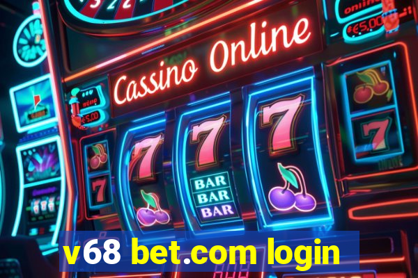 v68 bet.com login